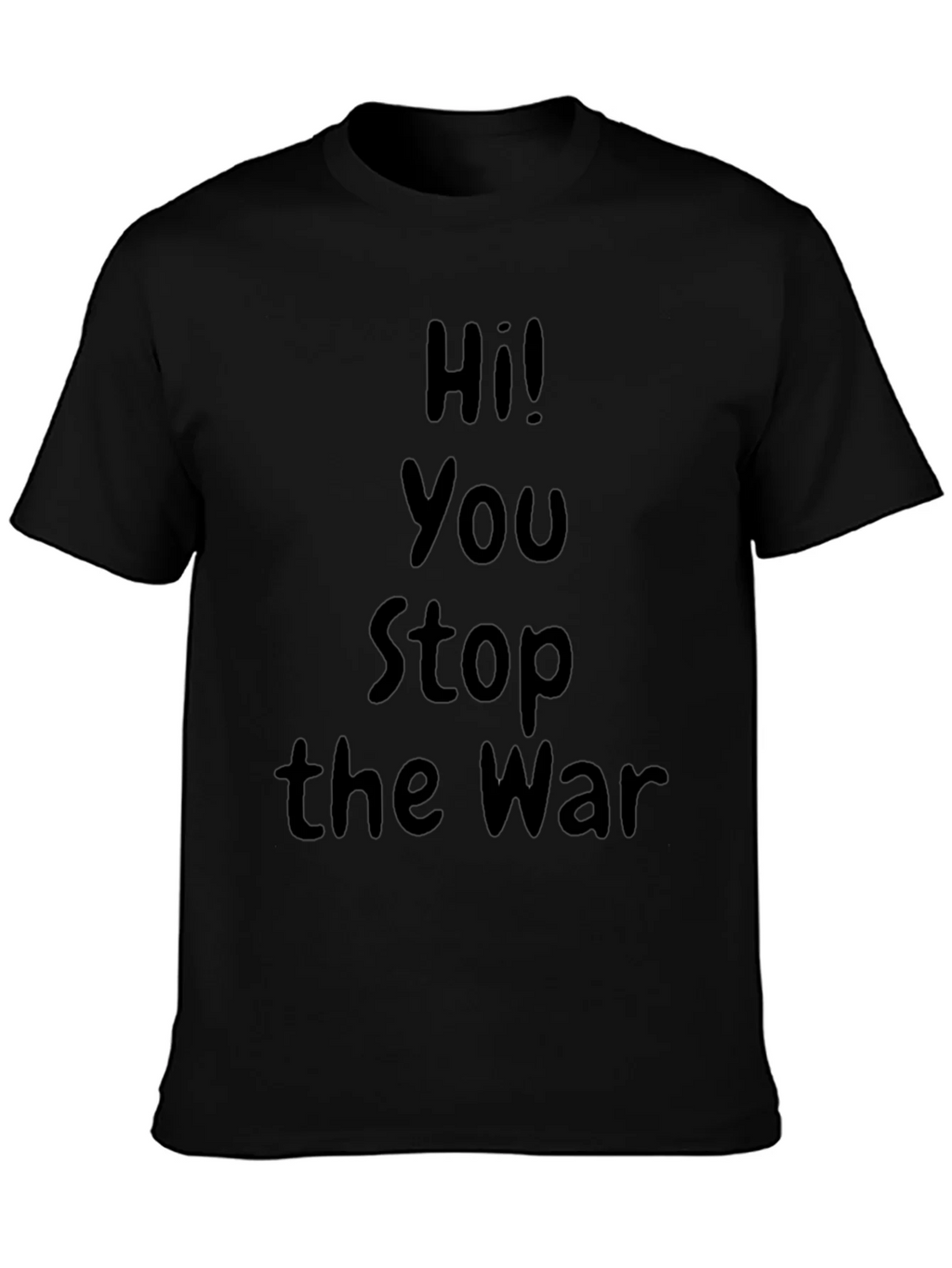 Black Hi! You Stop the War Graphic T-Shirt product image 3