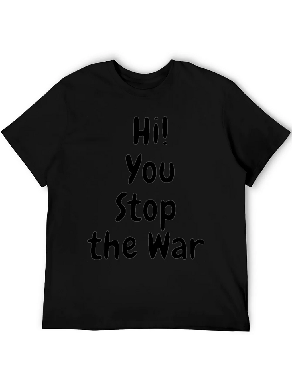 Black Hi! You Stop the War Graphic T-Shirt product image 5