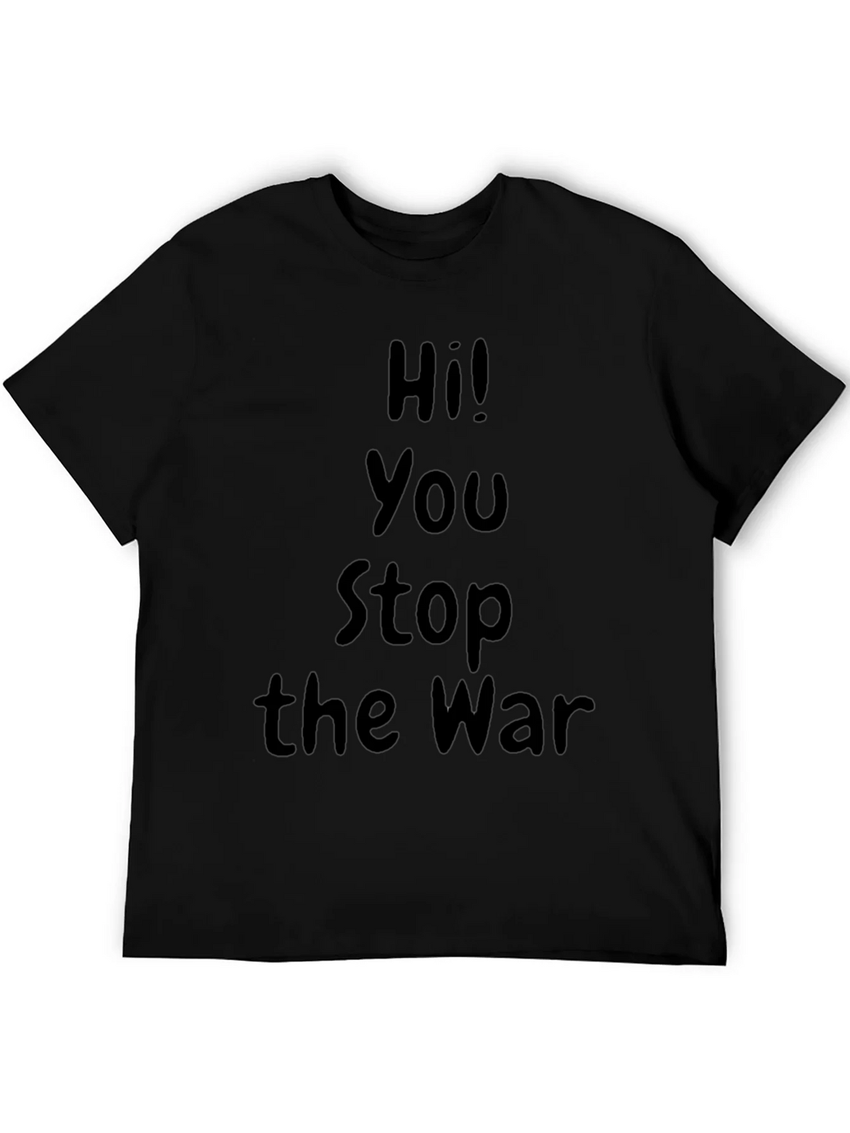 Black Hi! You Stop the War Graphic T-Shirt product image 5
