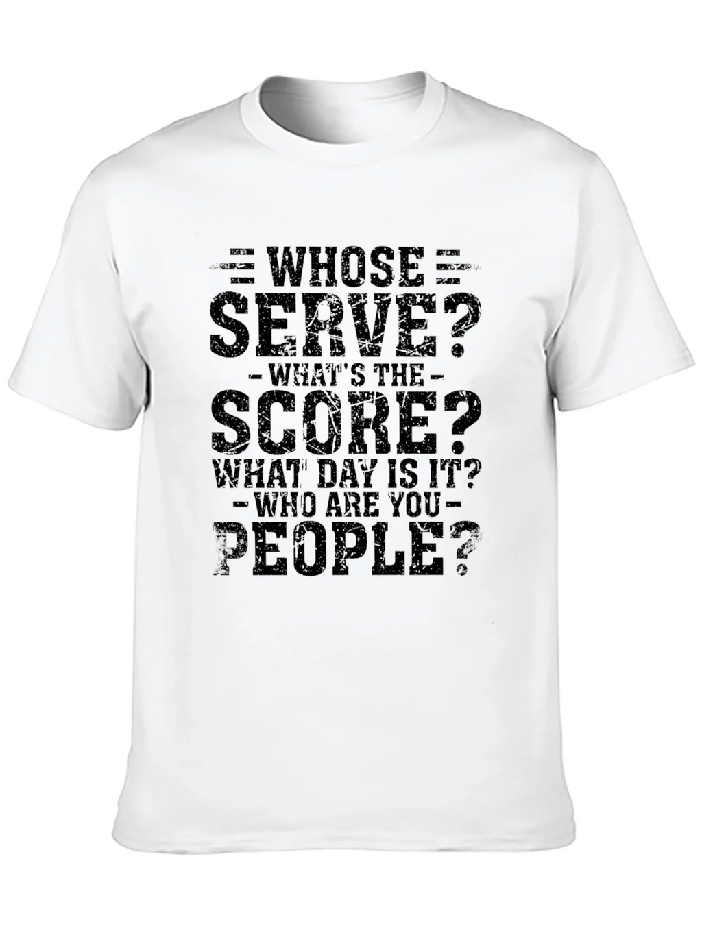 Whose Serve Funny T-Shirt product image 9