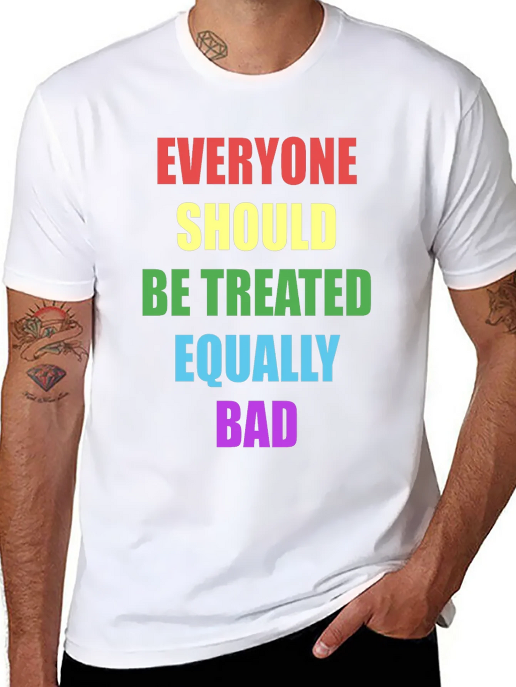 Equality T-Shirt - Treat Everyone Equally Bad product image 4