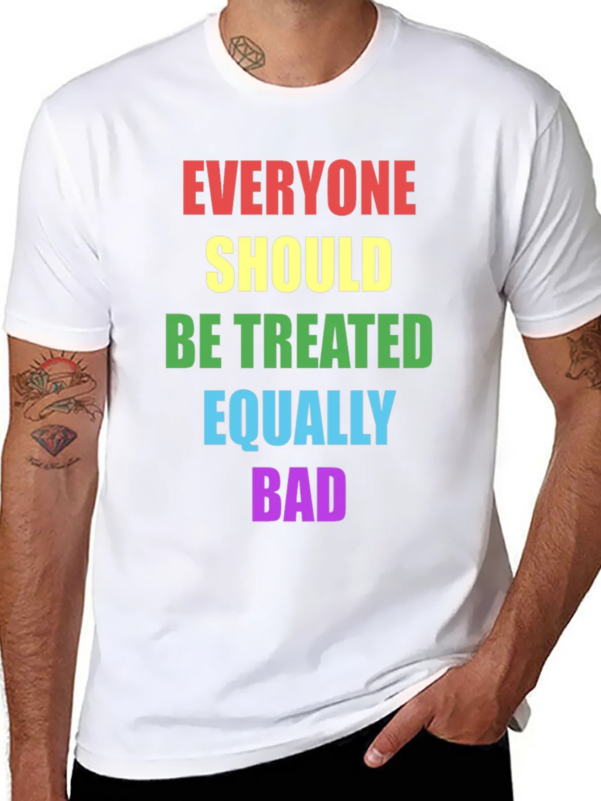 Equality T-Shirt - Treat Everyone Equally Bad product image 4