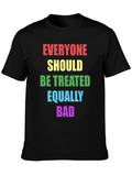Equality T-Shirt - Treat Everyone Equally Bad product image 1
