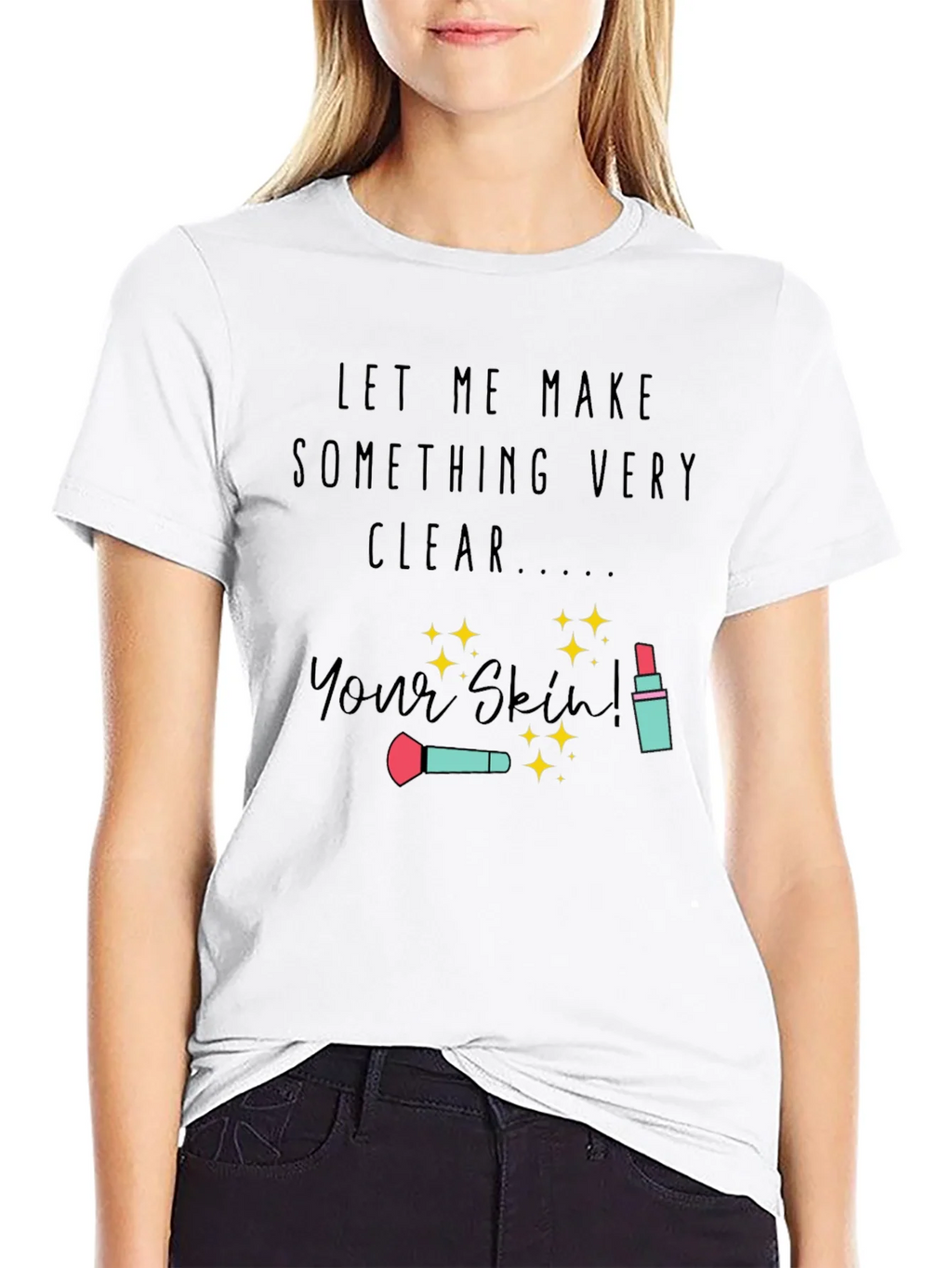 Makeup Artist T-Shirt | Your Skin product image 8