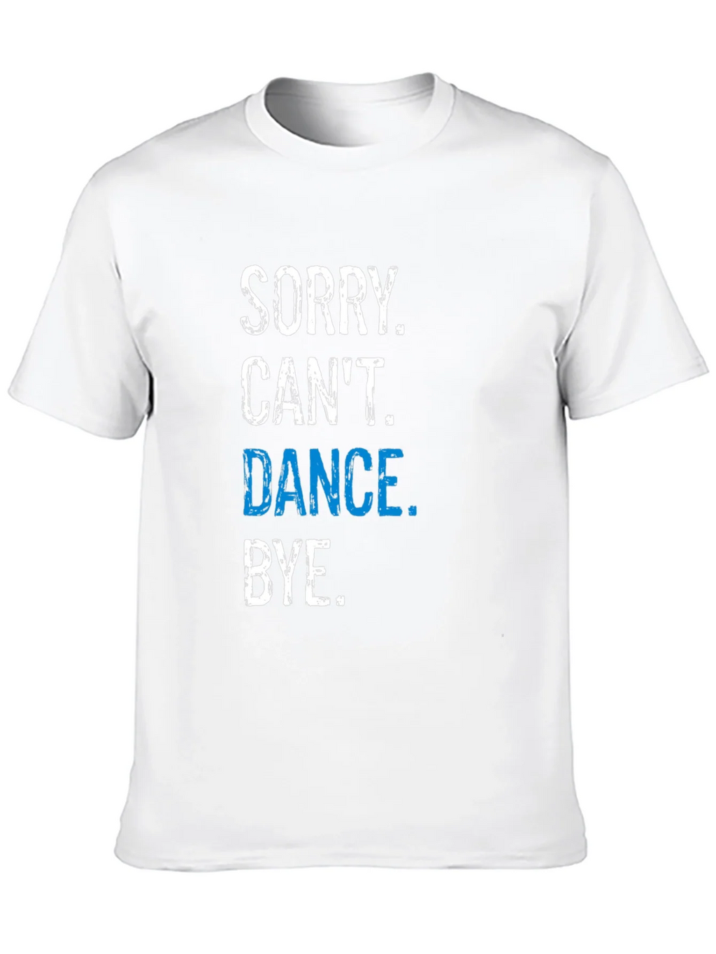 Funny Dance T-Shirt - Sorry Cant. Bye. product image 9