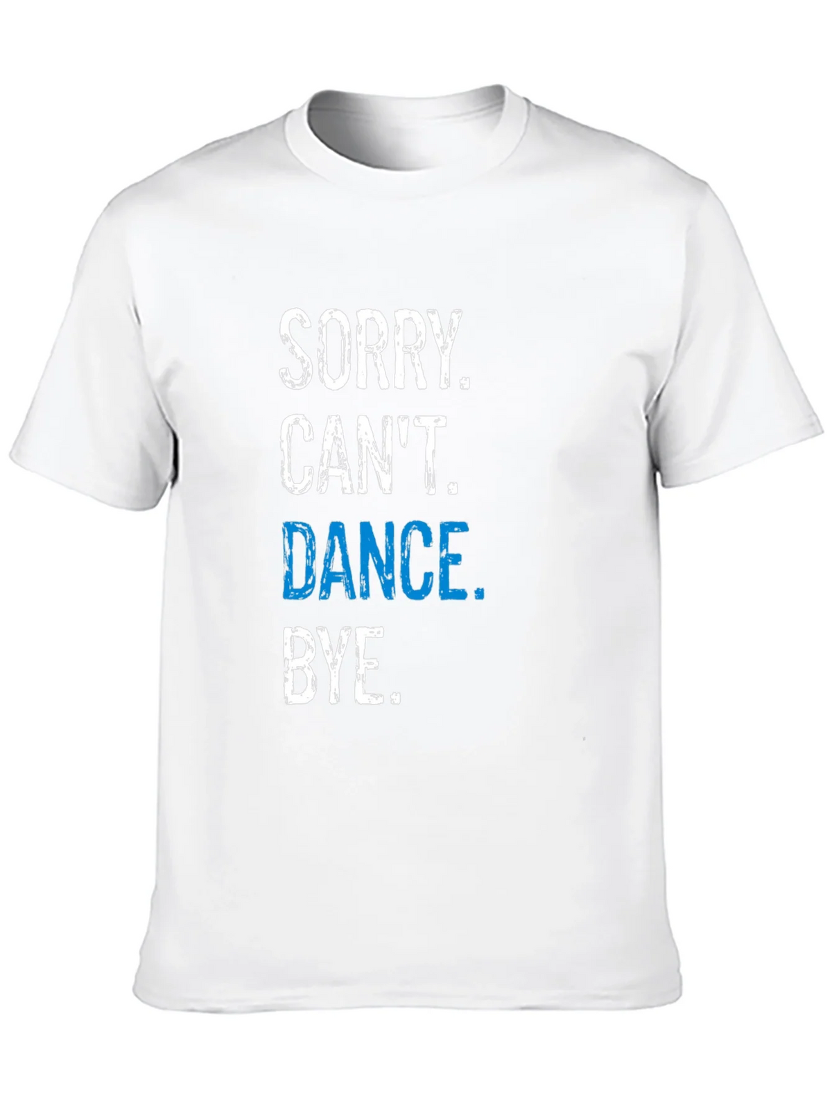 Funny Dance T-Shirt - Sorry Cant. Bye. product image 9