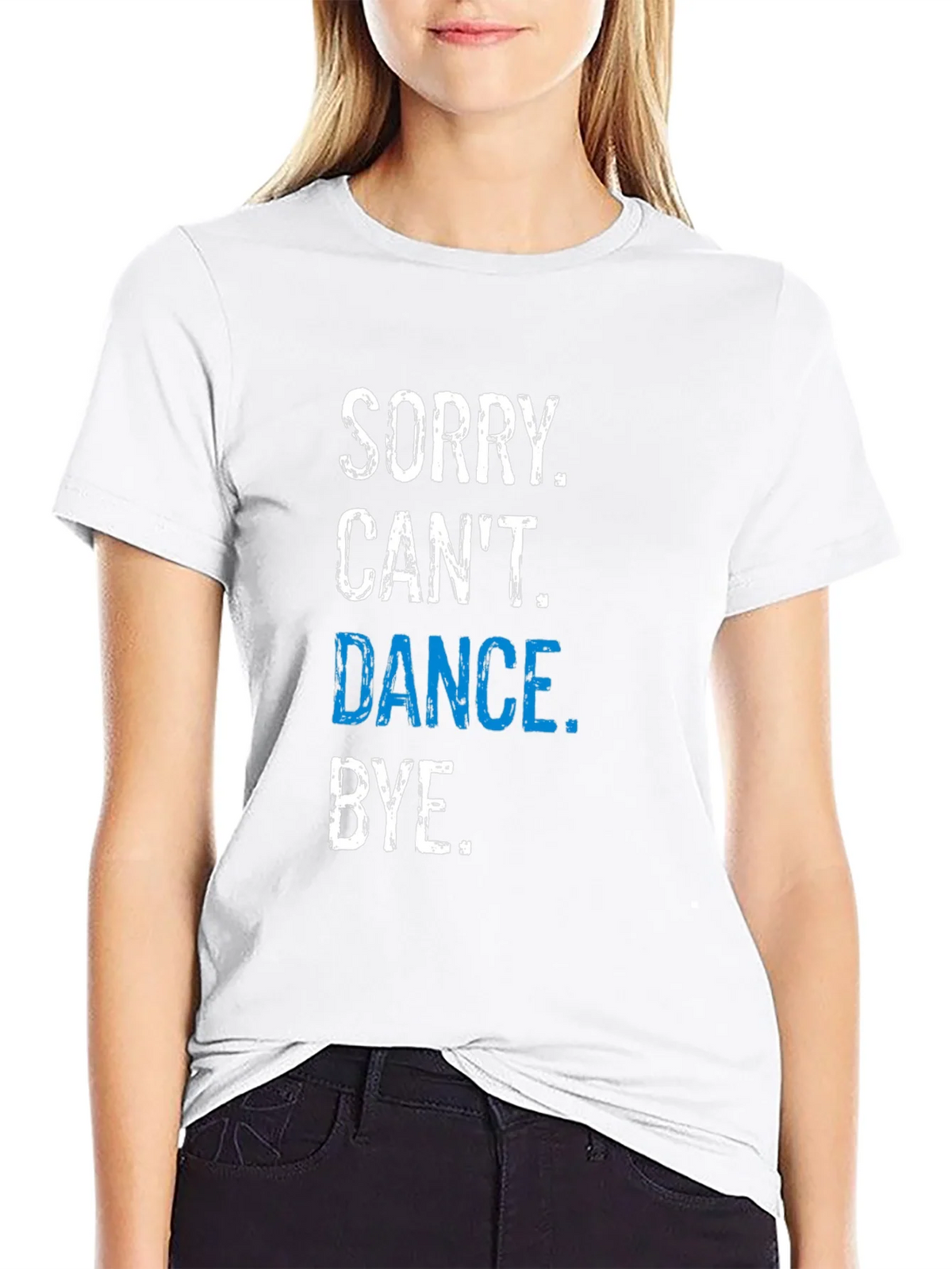 Funny Dance T-Shirt - Sorry Cant. Bye. product image 8