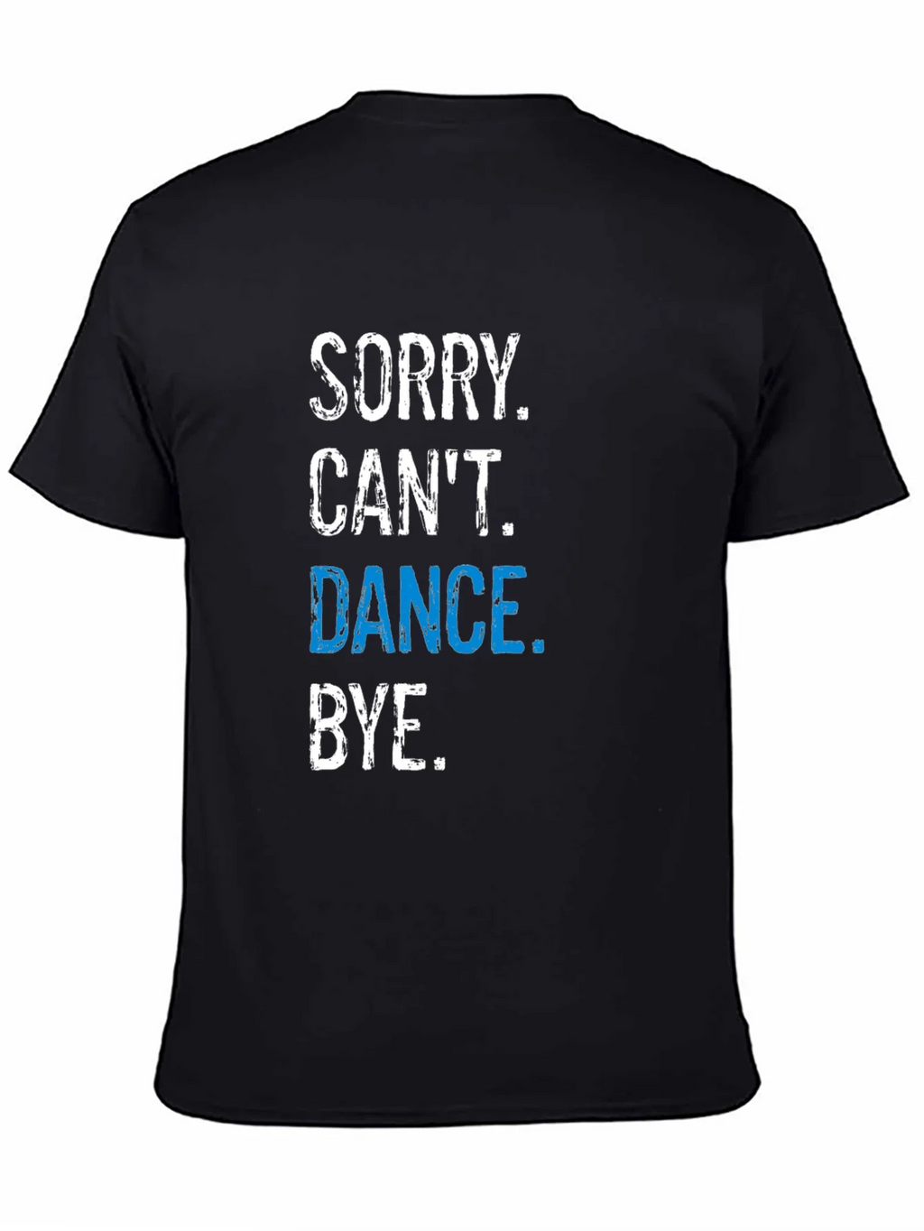 Funny Dance T-Shirt - Sorry Cant. Bye. product image 4