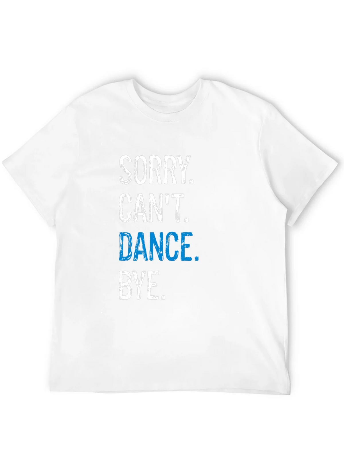 Funny Dance T-Shirt - Sorry Cant. Bye. product image 11