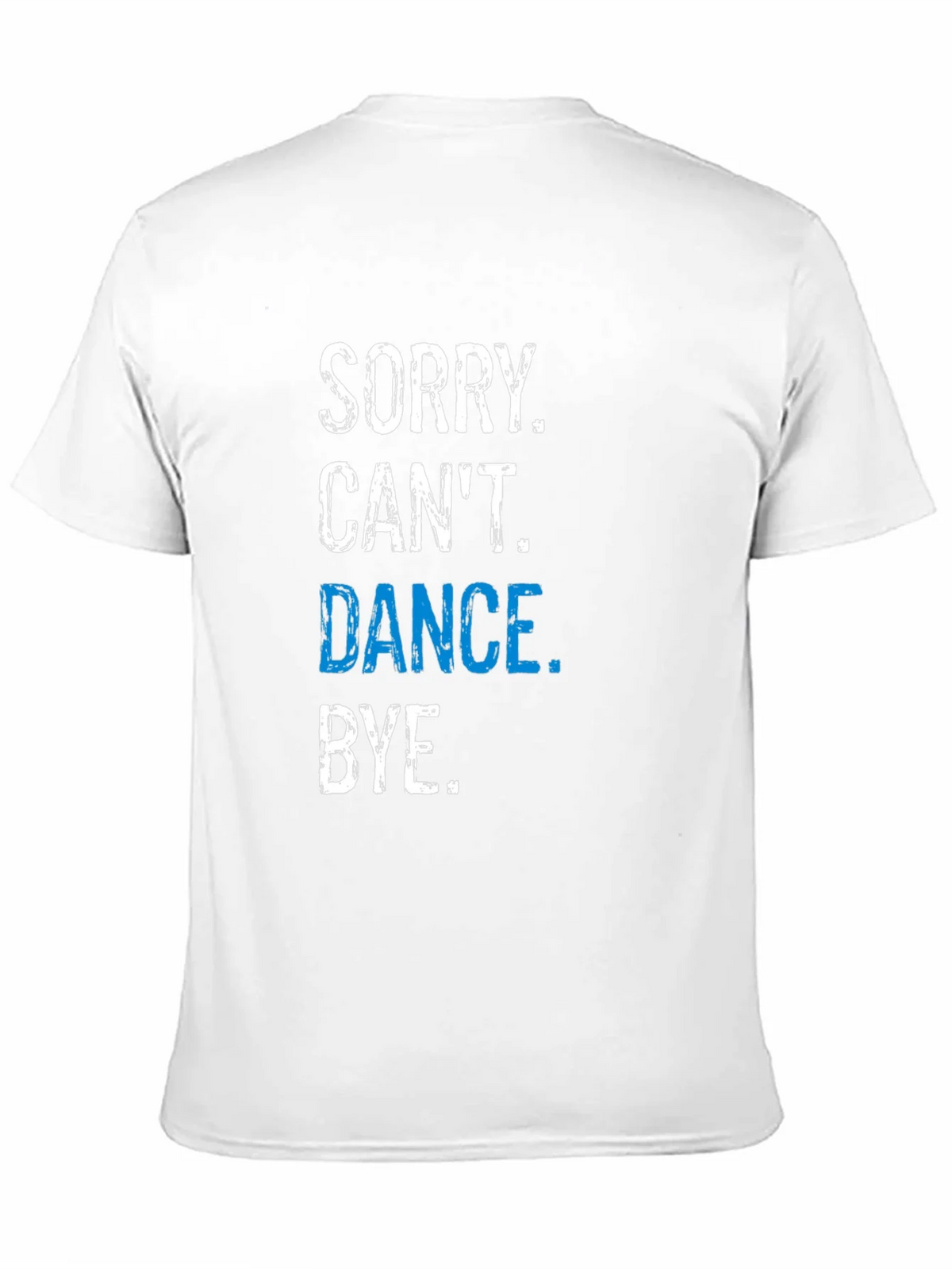 Funny Dance T-Shirt - Sorry Cant. Bye. product image 10