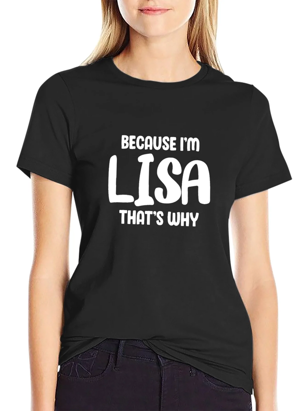 Because Im Lisa T-Shirt Funny Name Tee product image 2