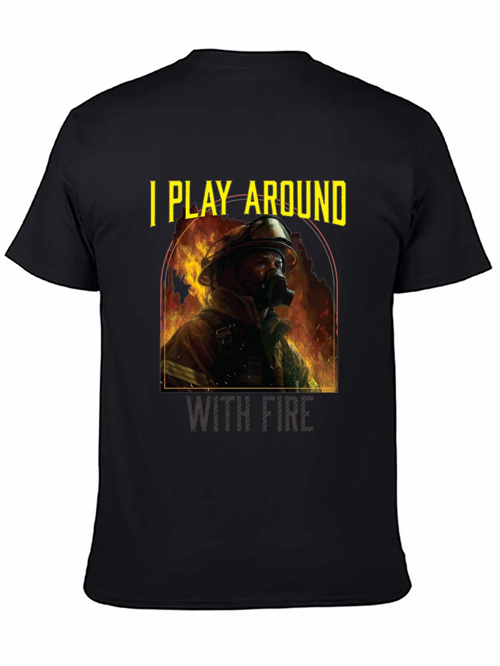 I Play Around With Fire T-Shirt product image 4