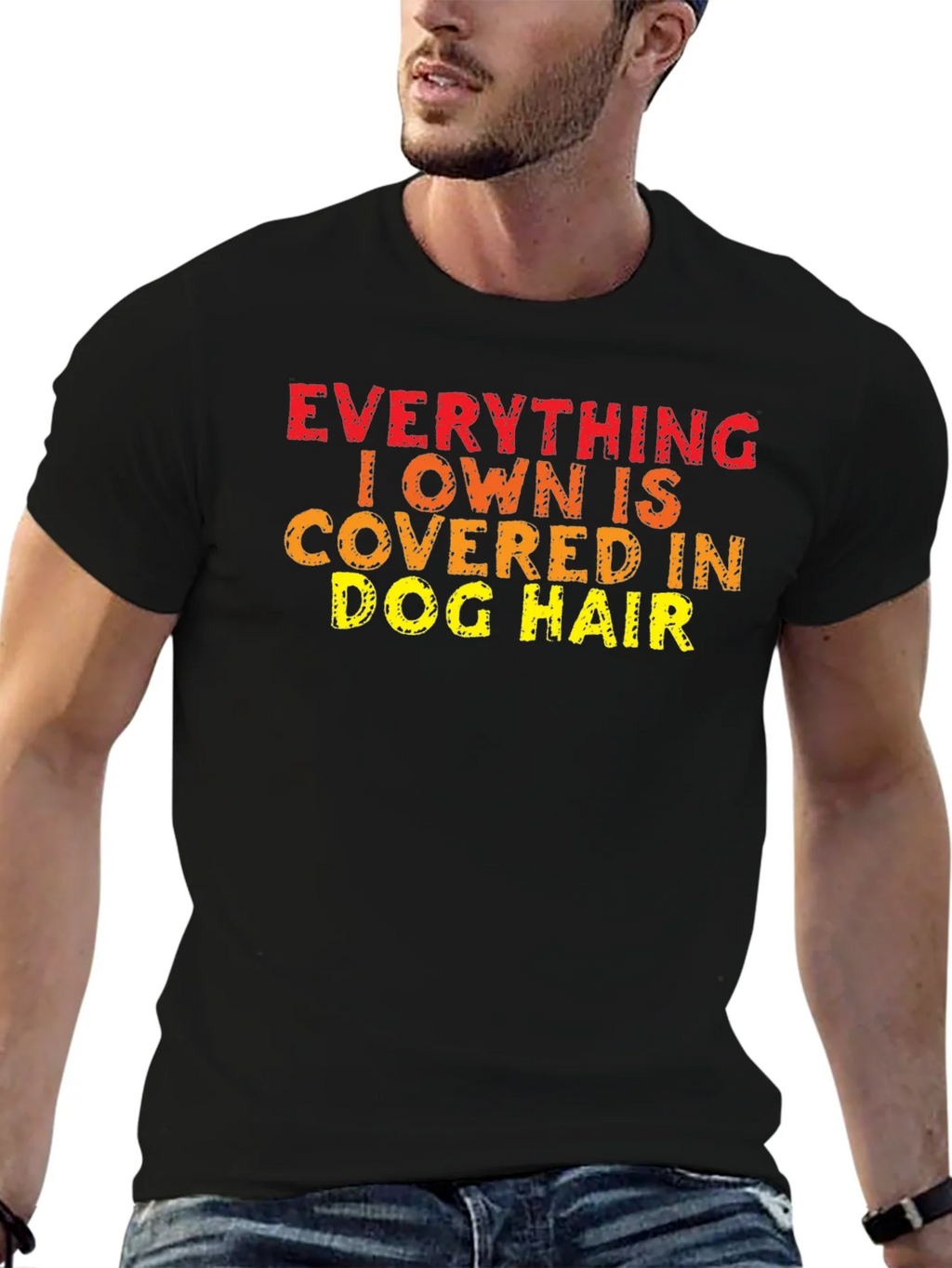 Everything I Own is Covered in Dog Hair T-Shirt product image 6