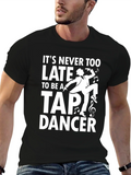 Its Never Too Late to Tap Dance T-Shirt product image 1