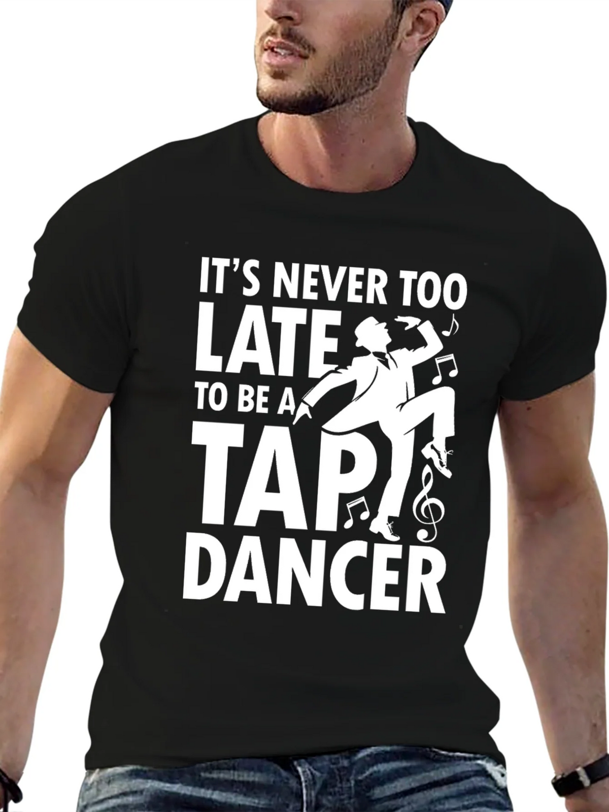 Its Never Too Late to Tap Dance T-Shirt product image 1