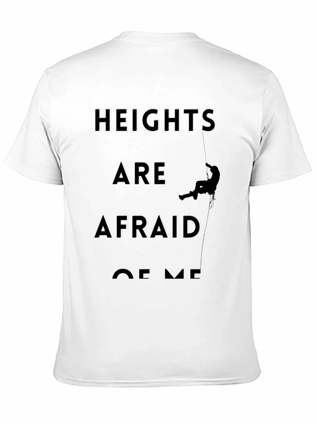 Heights Are Afraid of Me Graphic Tee product image 10
