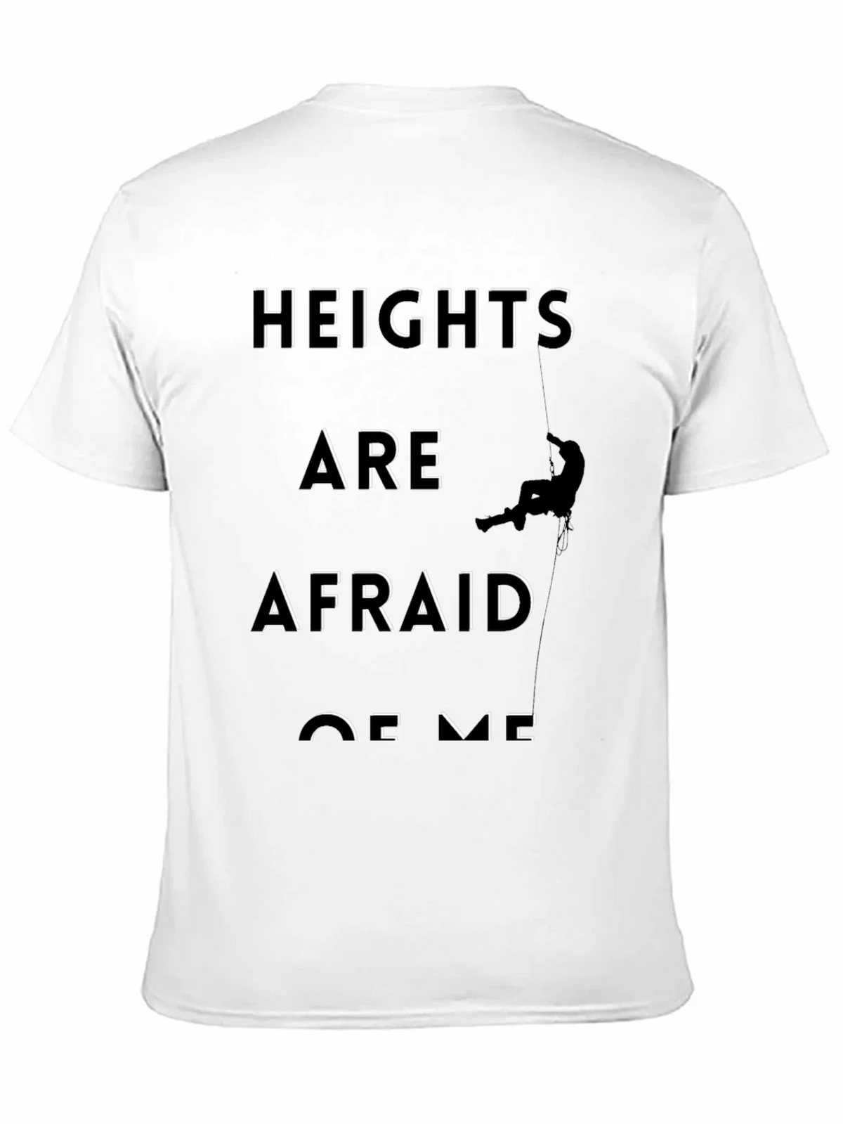 Heights Are Afraid of Me Graphic Tee product image 10