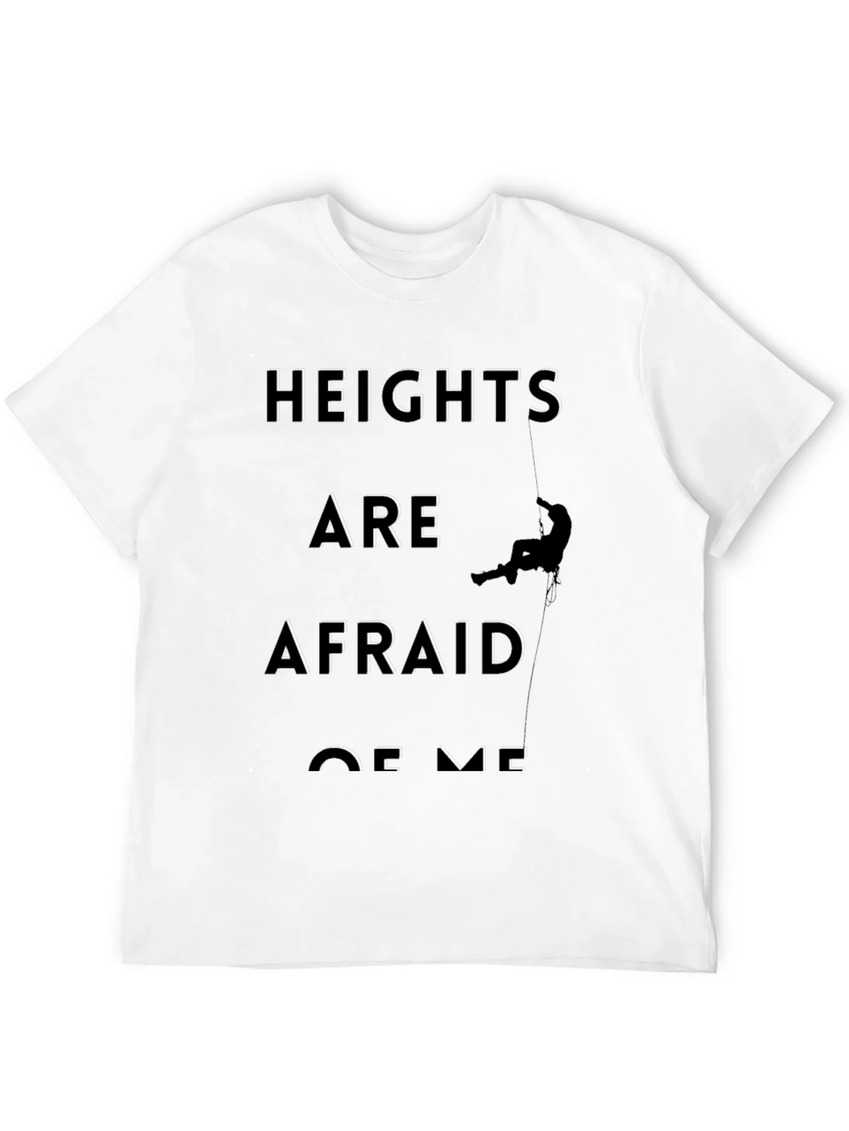 Heights Are Afraid of Me Graphic Tee product image 11