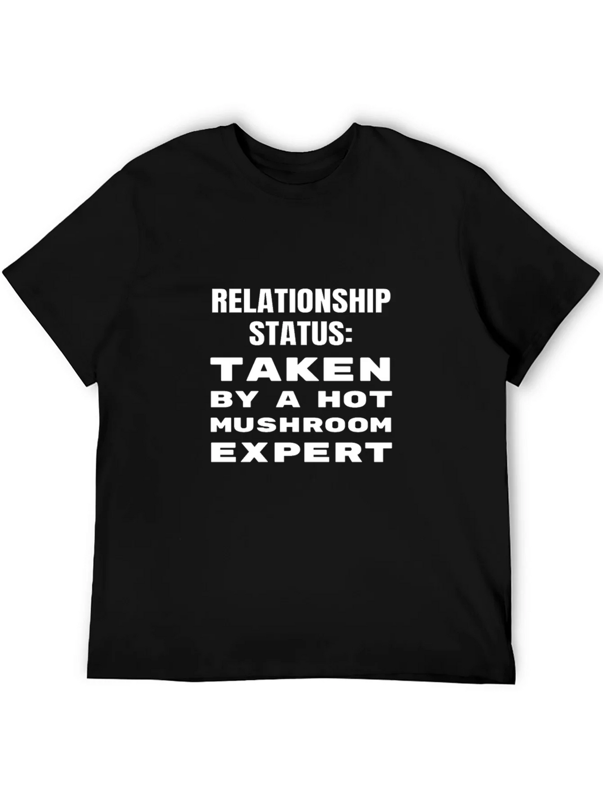Relationship Status: Taken Mushroom Expert T-Shirt product image 4