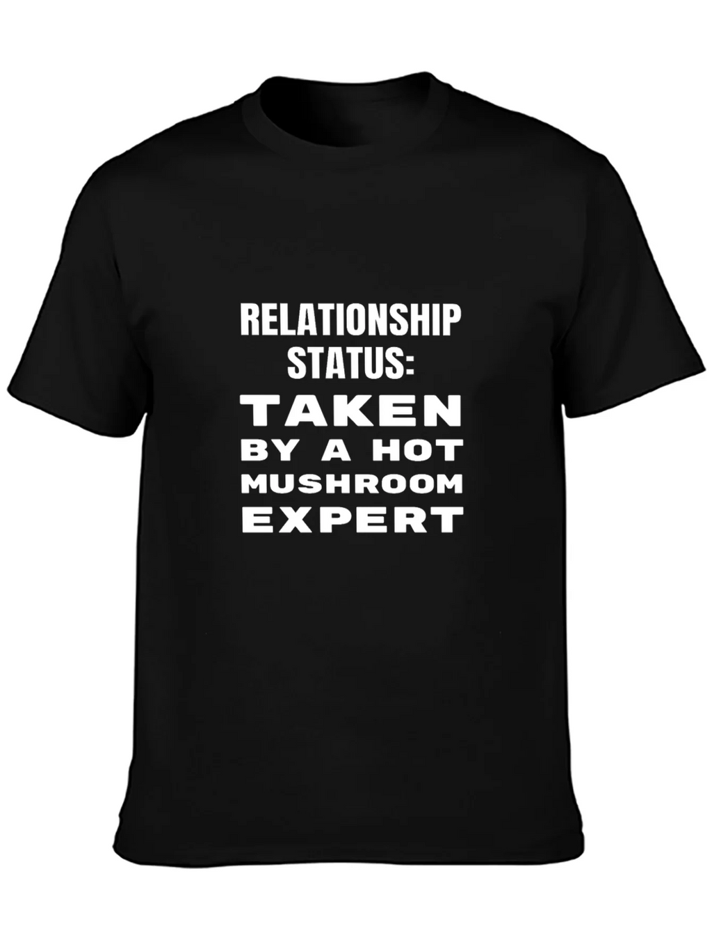 Relationship Status: Taken Mushroom Expert T-Shirt product image 3