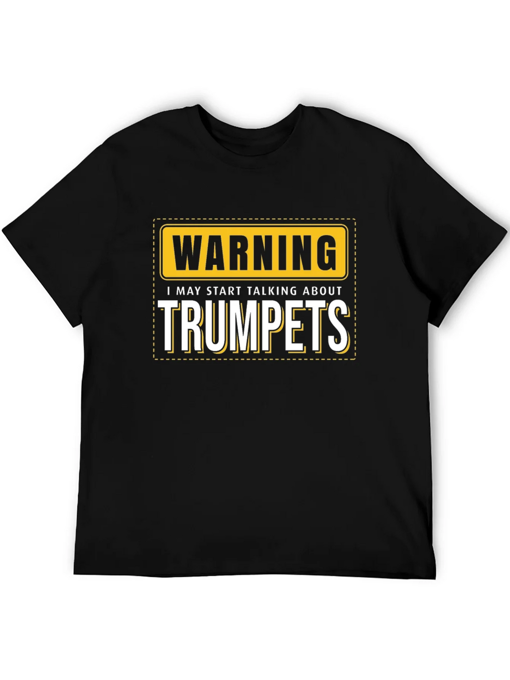 Warning: May Start Talking About Trumpets Black T-Shirt product image 5