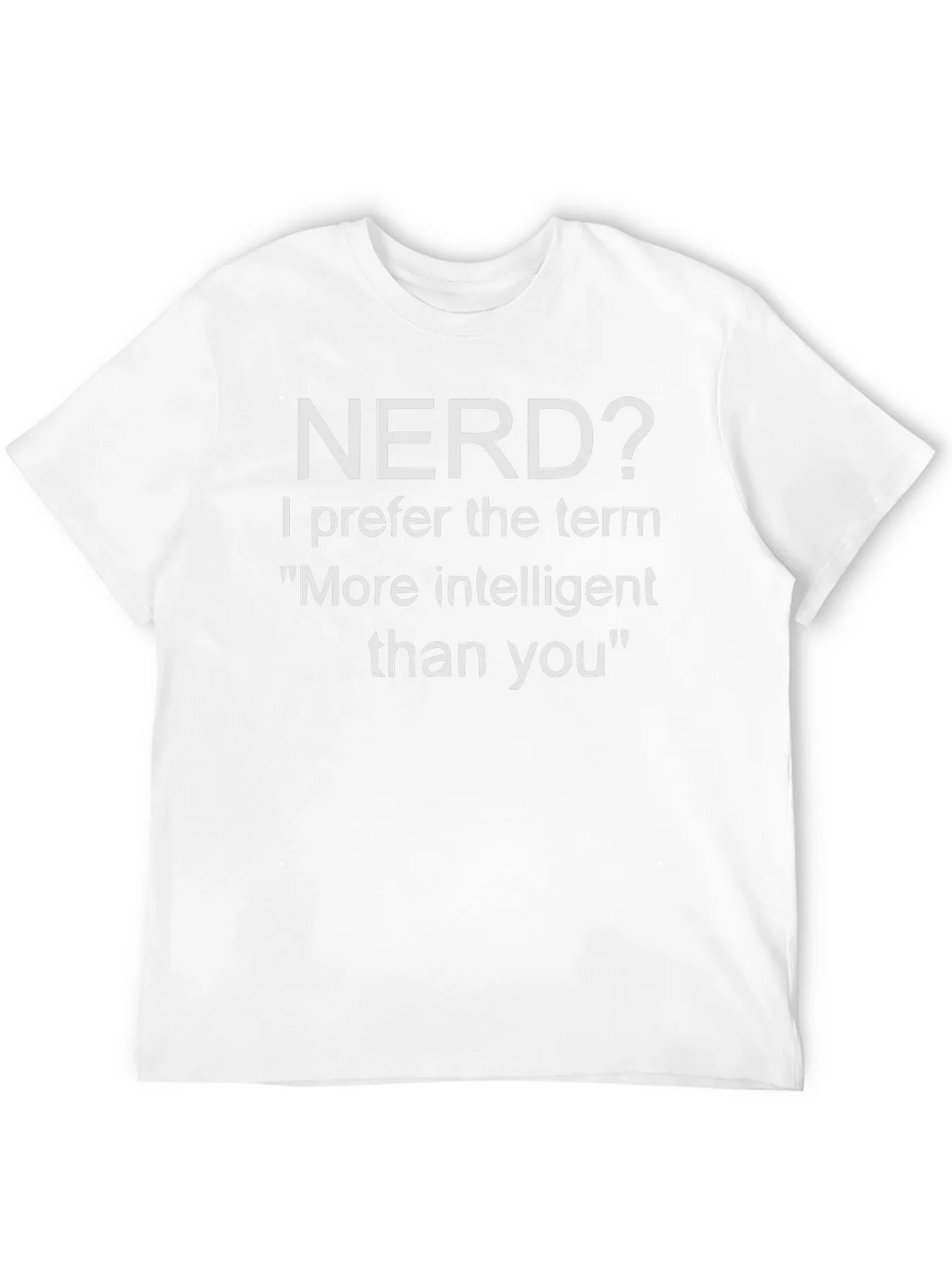Nerd? More Intelligent Than You T-Shirt product image 11