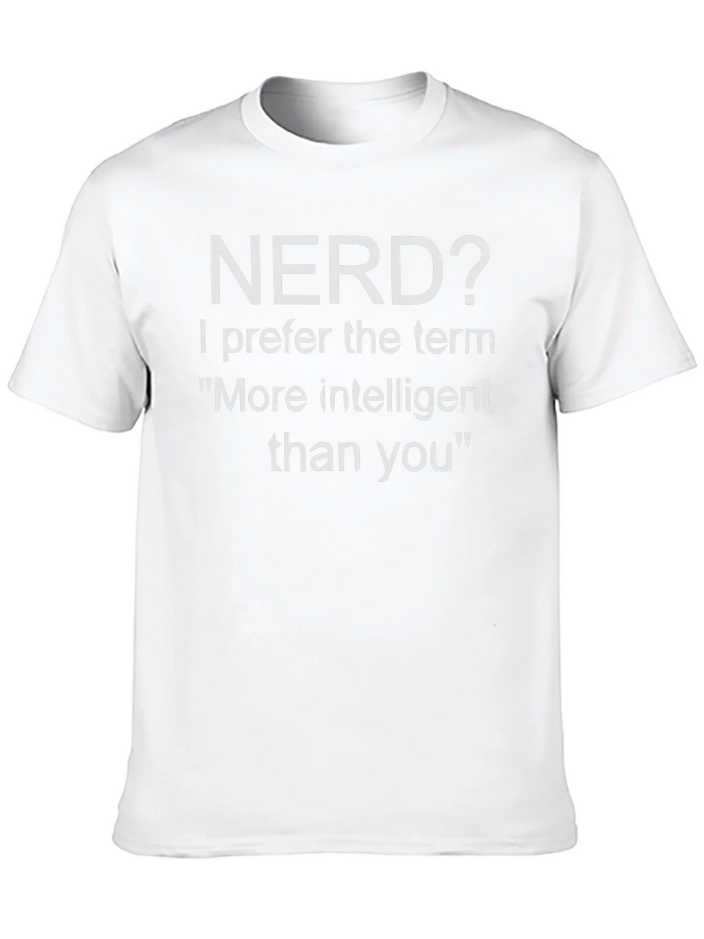Nerd? More Intelligent Than You T-Shirt product image 9
