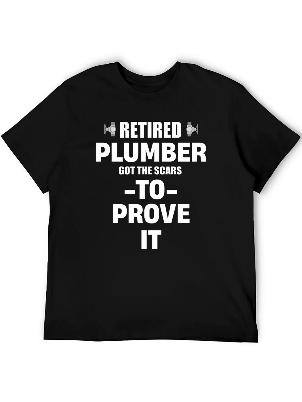 Retired Plumber T-Shirt - Scars to Prove It product image 4