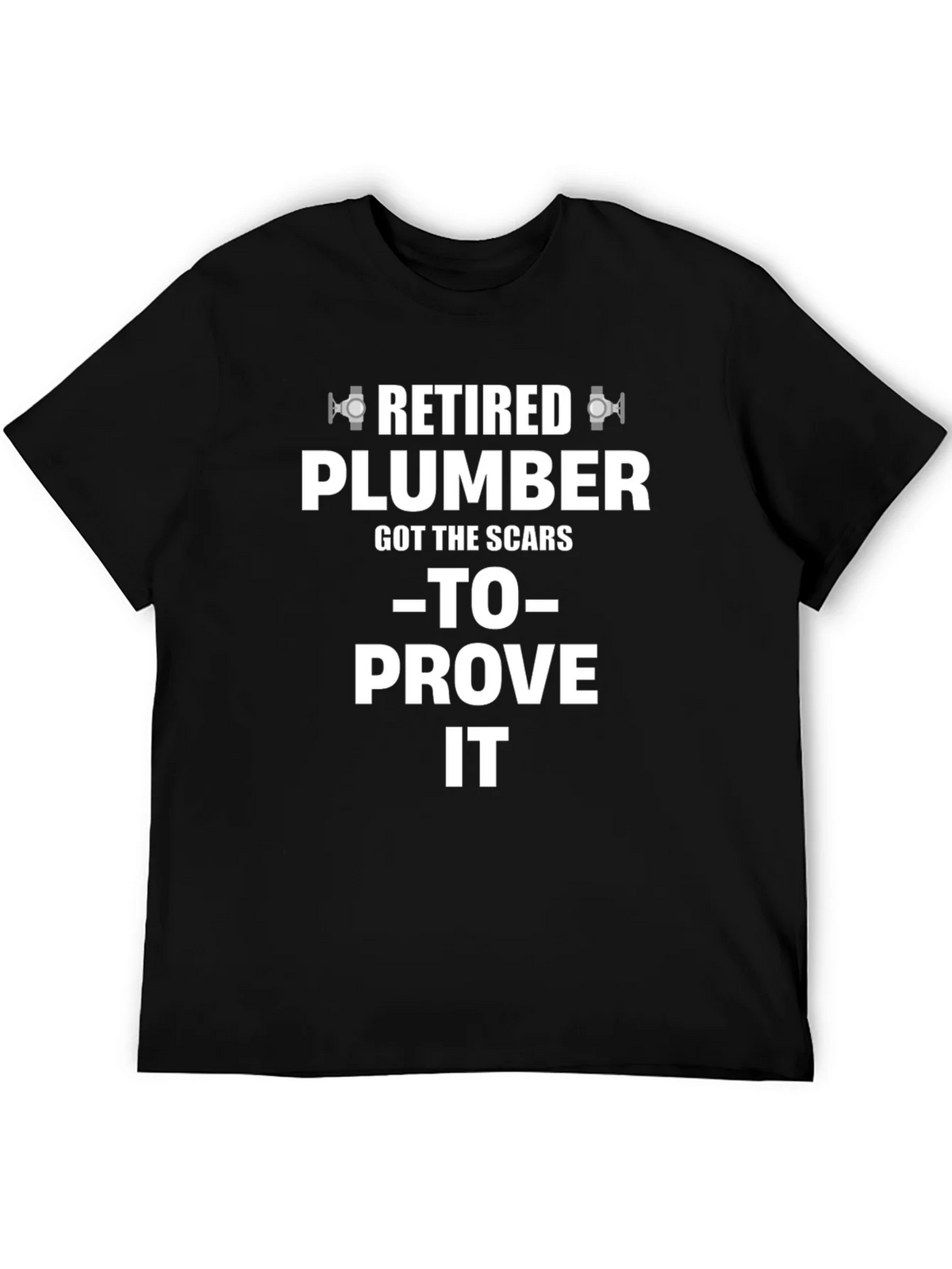 Retired Plumber T-Shirt - Scars to Prove It product image 4