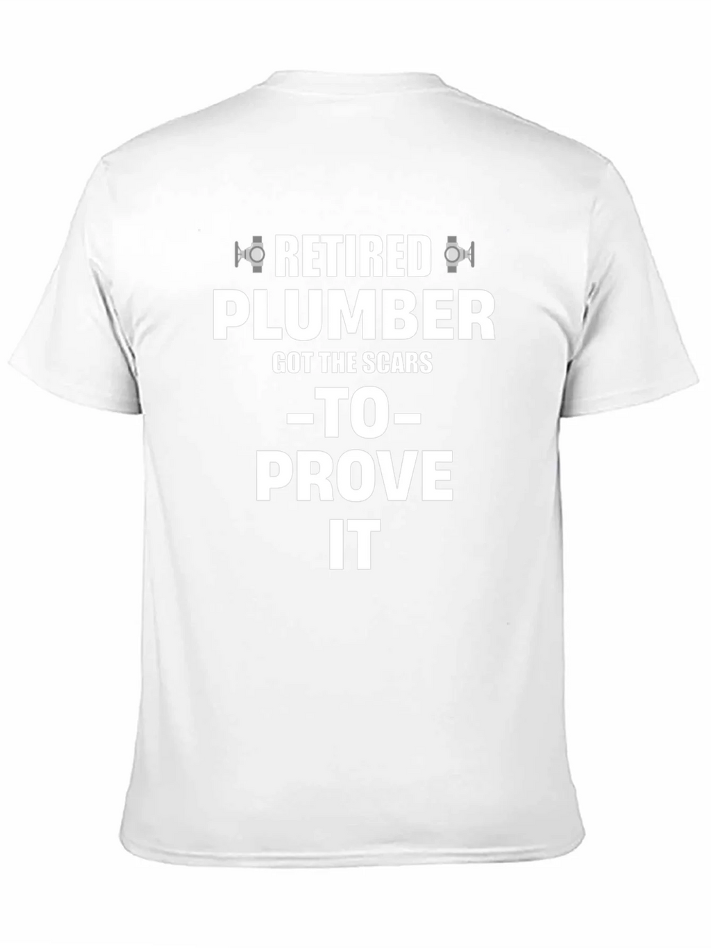 Retired Plumber T-Shirt - Scars to Prove It product image 9