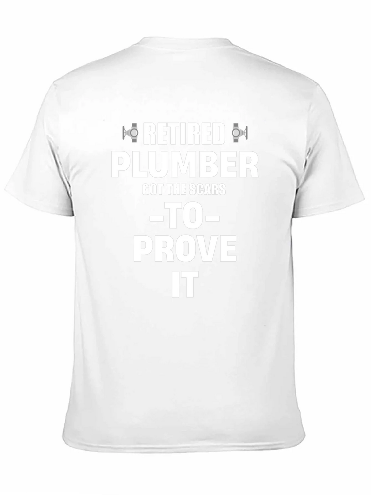 Retired Plumber T-Shirt - Scars to Prove It product image 9
