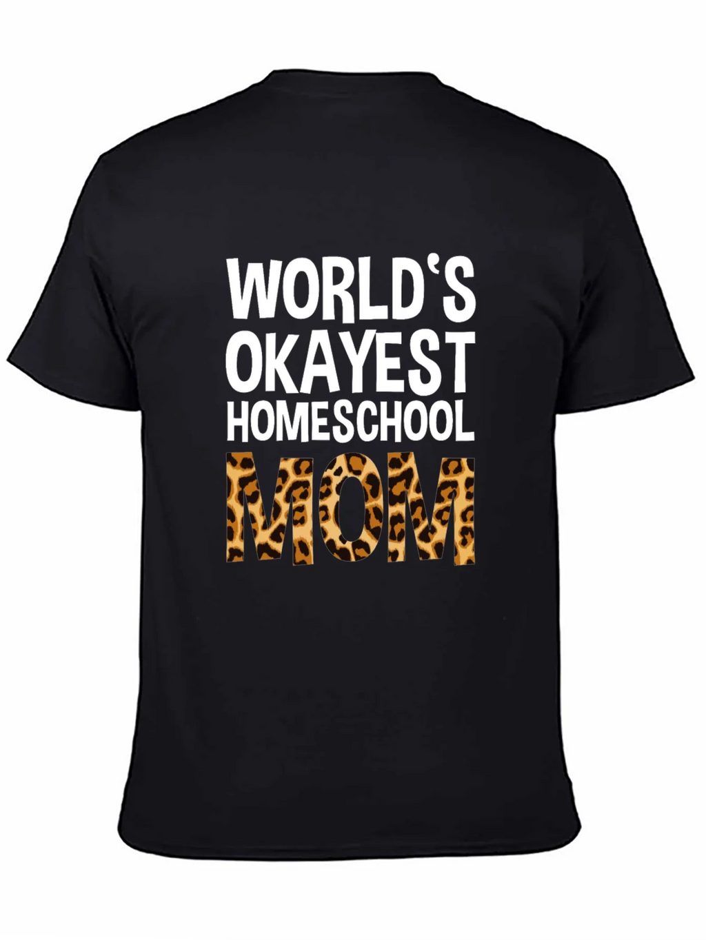 Okayest Homeschool Mom Leopard Print T-Shirt product image 3