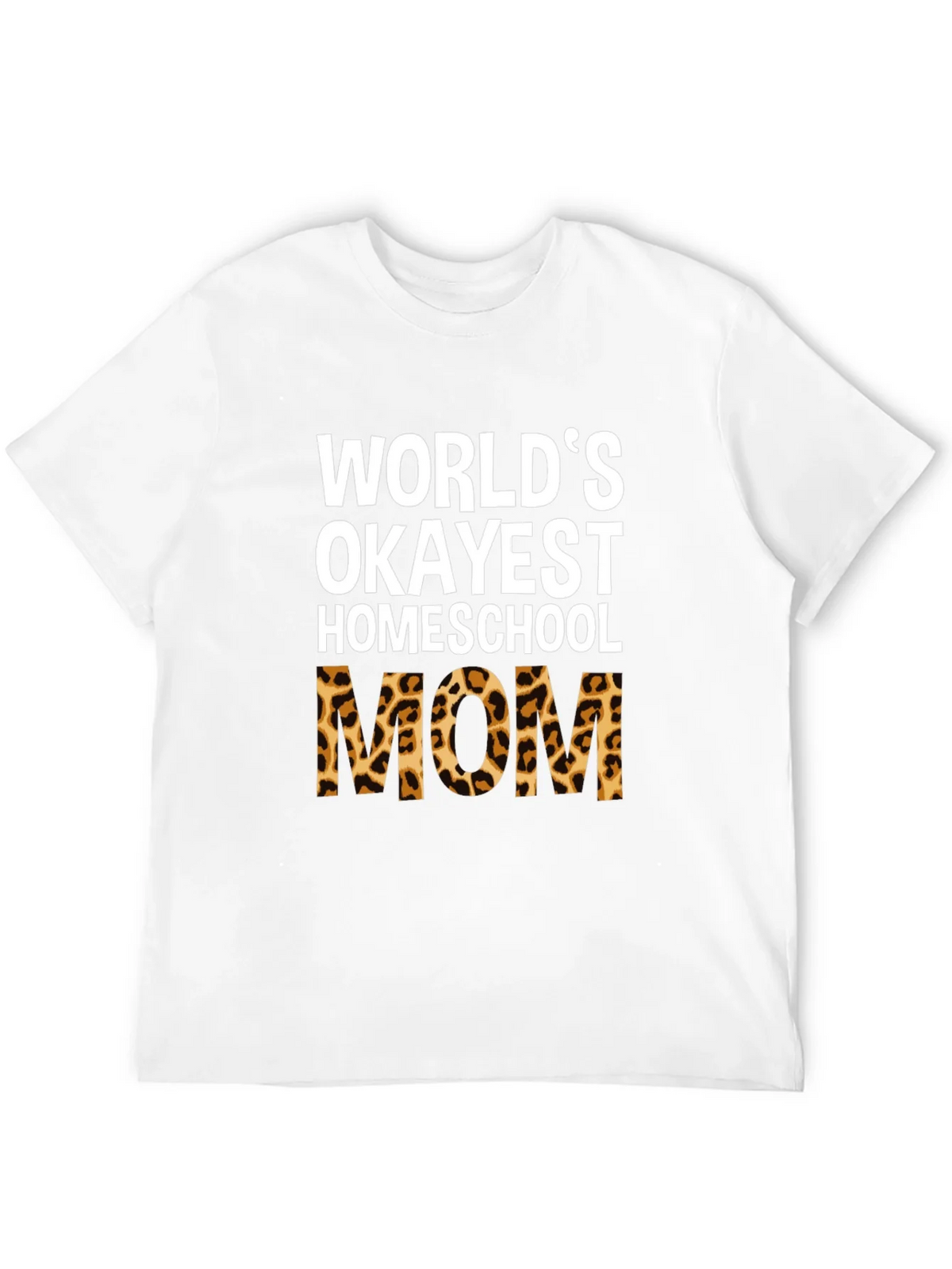 Okayest Homeschool Mom Leopard Print T-Shirt product image 8