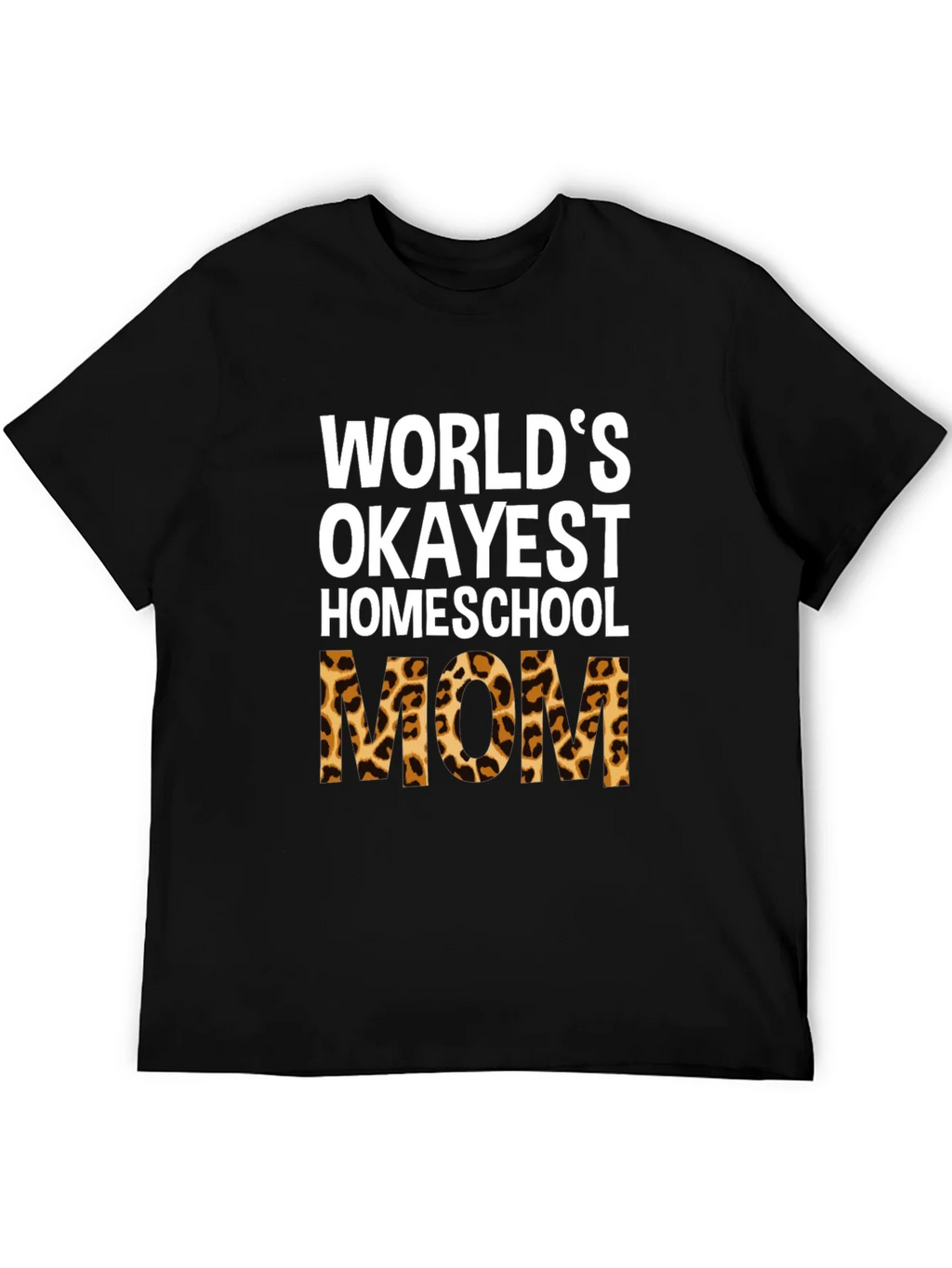 Okayest Homeschool Mom Leopard Print T-Shirt product image 4