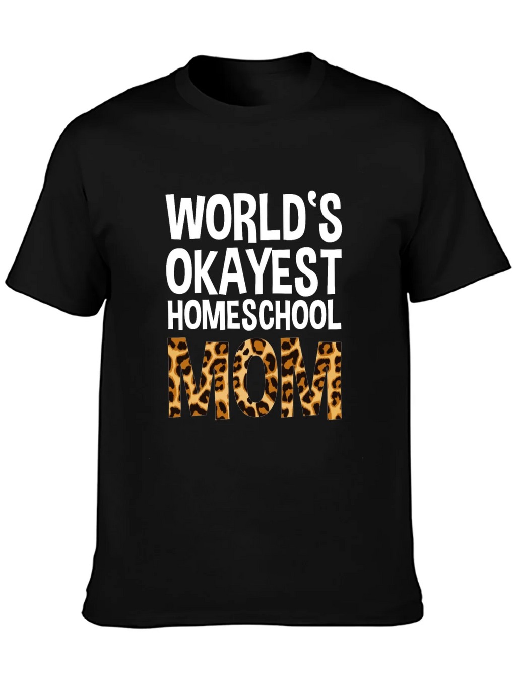 Okayest Homeschool Mom Leopard Print T-Shirt product image 2