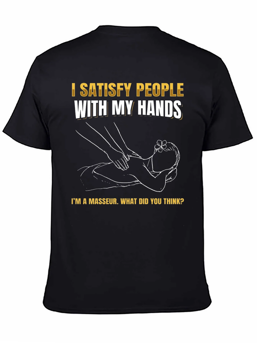 Funny Masseur T-Shirt - Satisfy People With My Hands product image 2