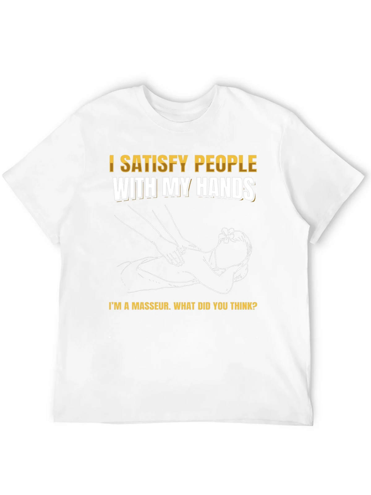 Funny Masseur T-Shirt - Satisfy People With My Hands product image 5