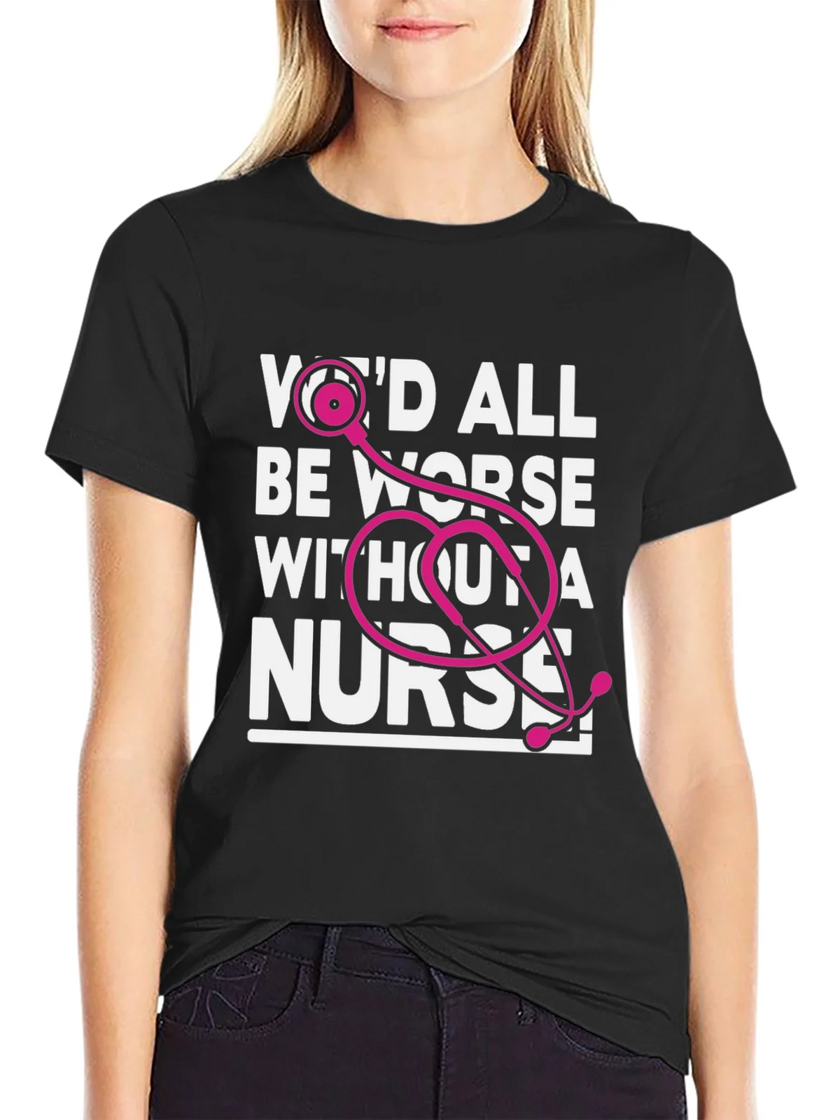 Wed All Be Worse Without a Nurse T-Shirt product image 2