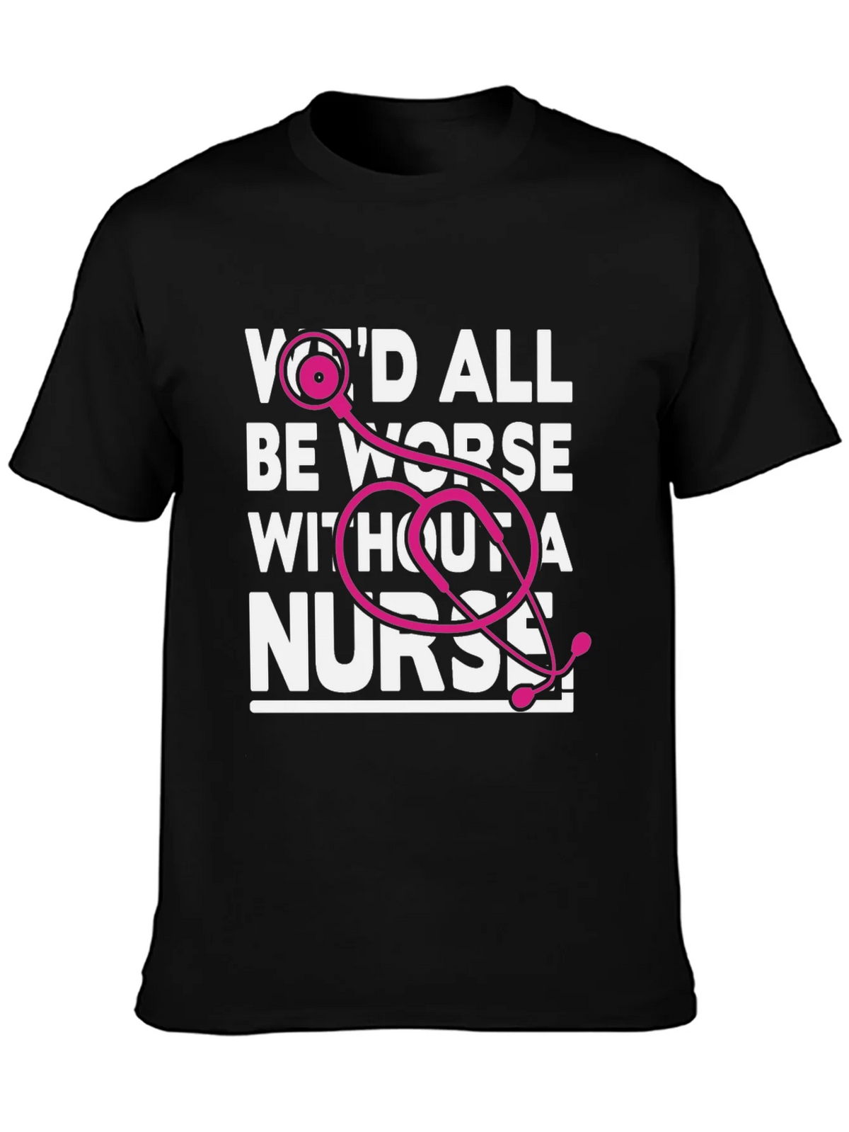 Wed All Be Worse Without a Nurse T-Shirt product image 3