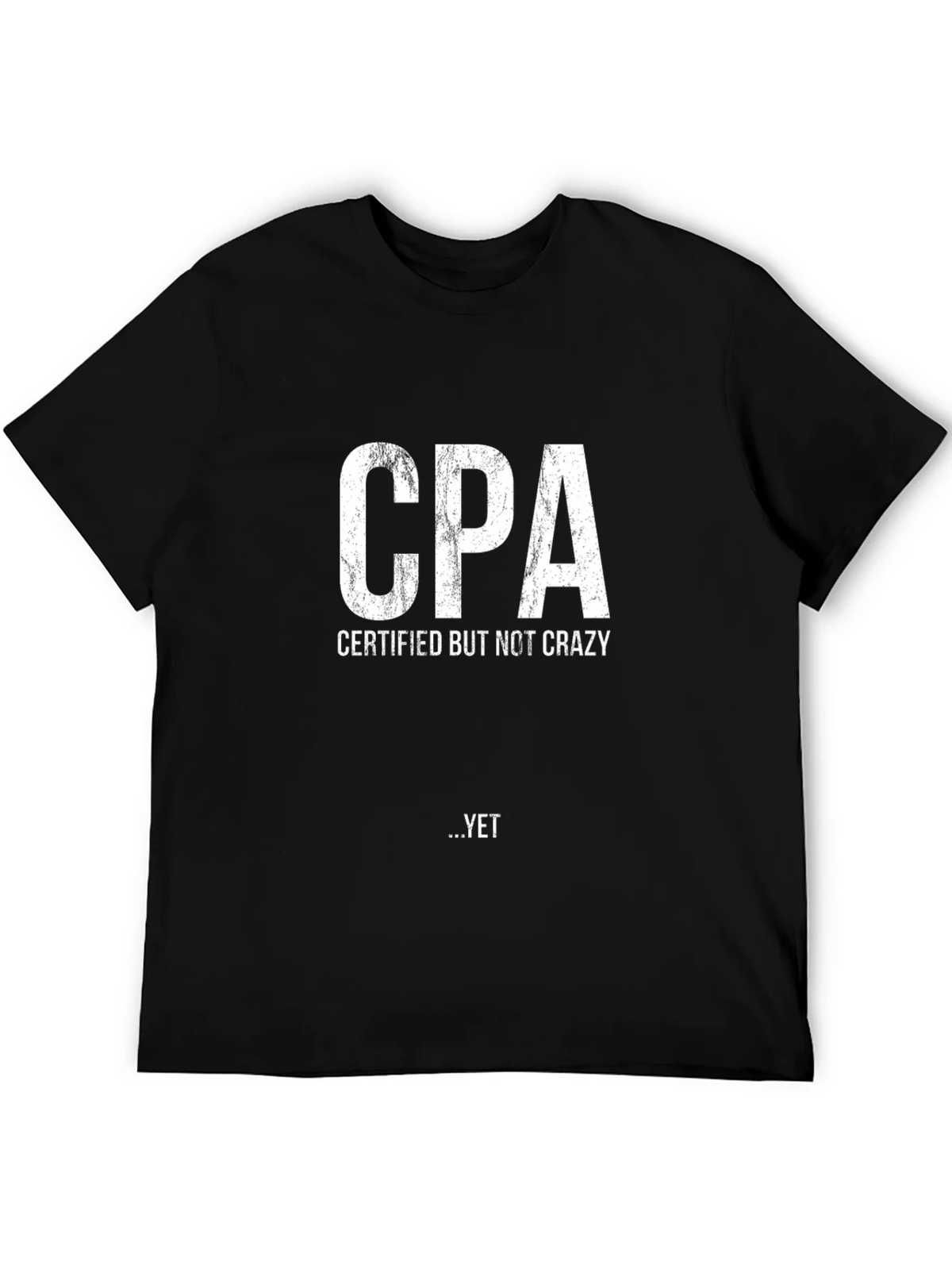 CPA Certified But Not Crazy Yet Black T-Shirt product image 5