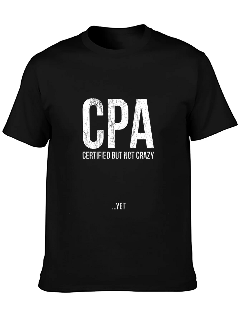 CPA Certified But Not Crazy Yet Black T-Shirt product image 3