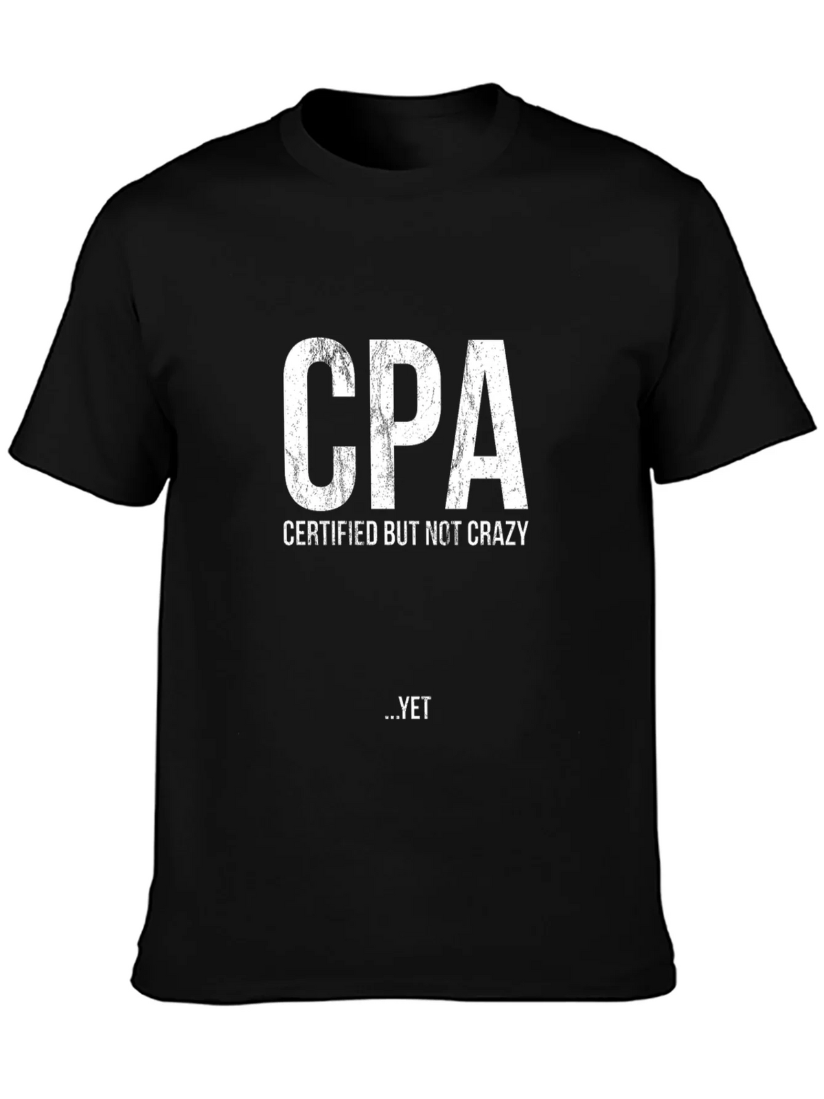 CPA Certified But Not Crazy Yet Black T-Shirt product image 3