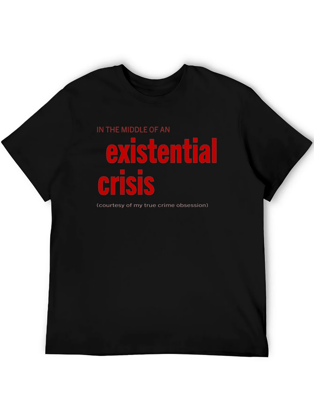 Existential Crisis Graphic Tee - True Crime Obsession product image 5