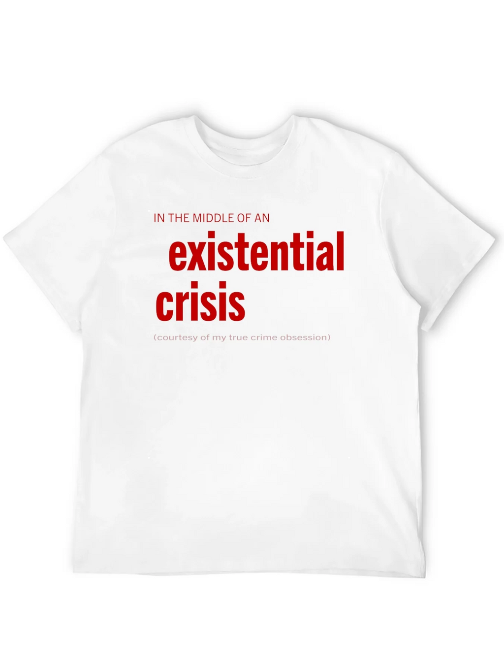 Existential Crisis Graphic Tee - True Crime Obsession product image 11