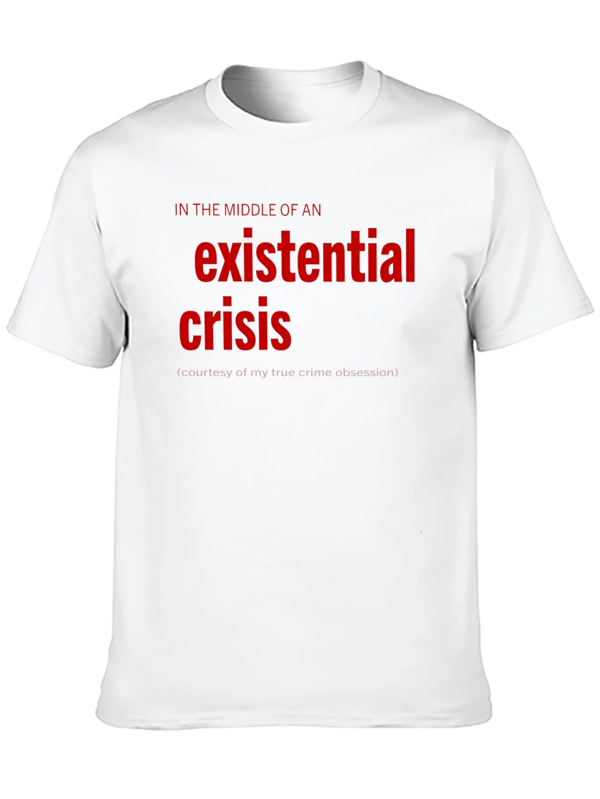 Existential Crisis Graphic Tee - True Crime Obsession product image 9