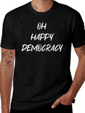 Oh Happy Democracy T-Shirt - Political Statement Tee product image 1