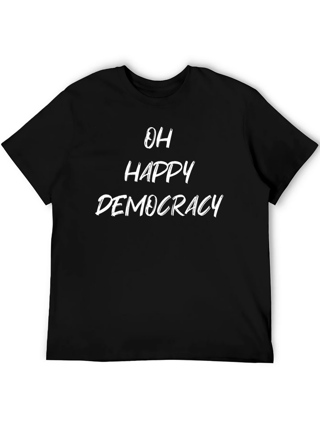 Oh Happy Democracy T-Shirt - Political Statement Tee product image 4