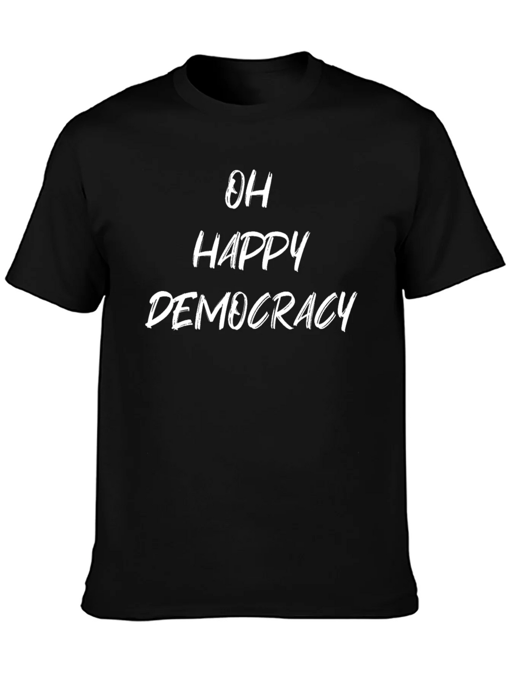 Oh Happy Democracy T-Shirt - Political Statement Tee product image 2