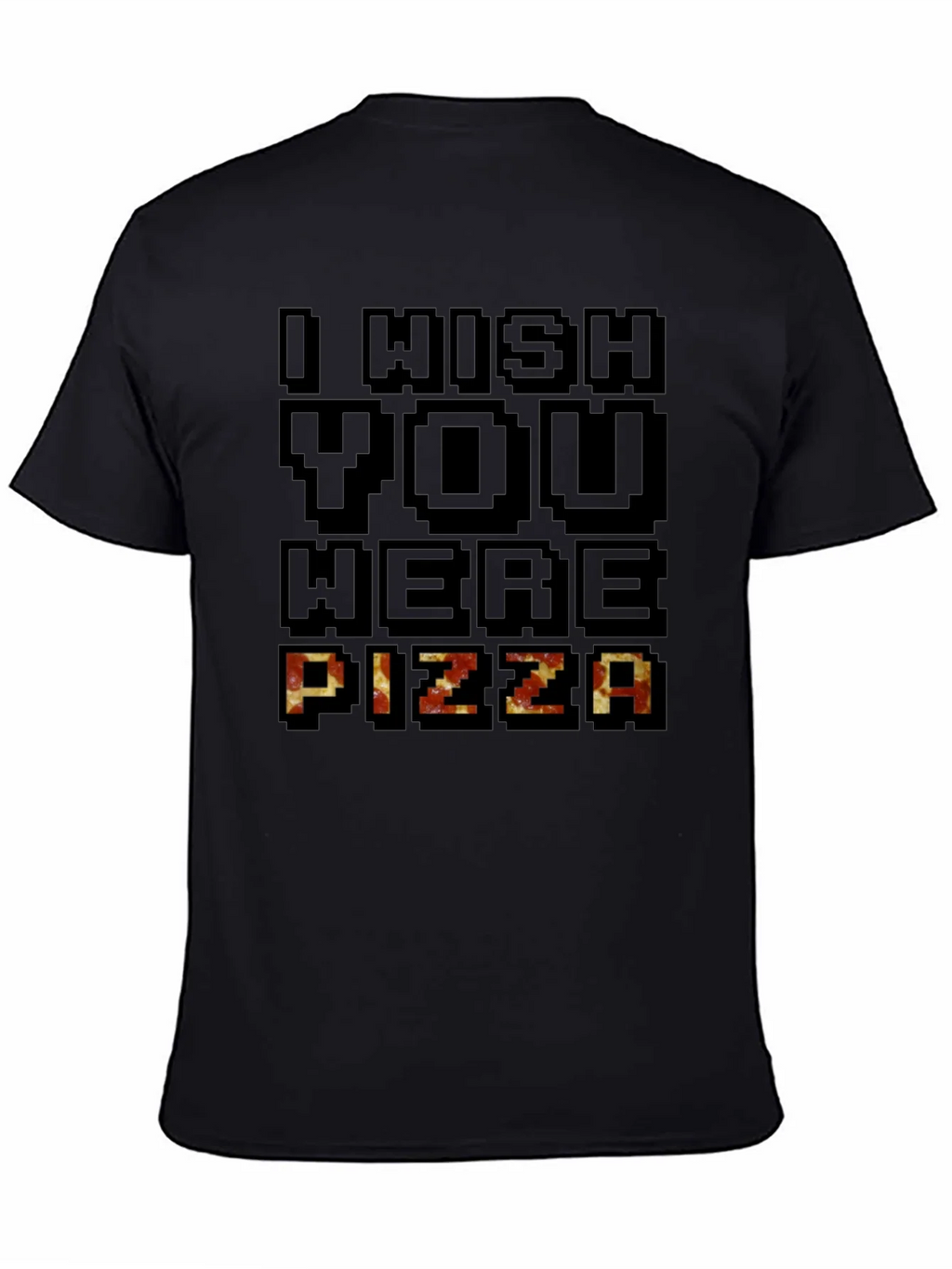 I Wish You Were Pizza Graphic T-Shirt product image 3