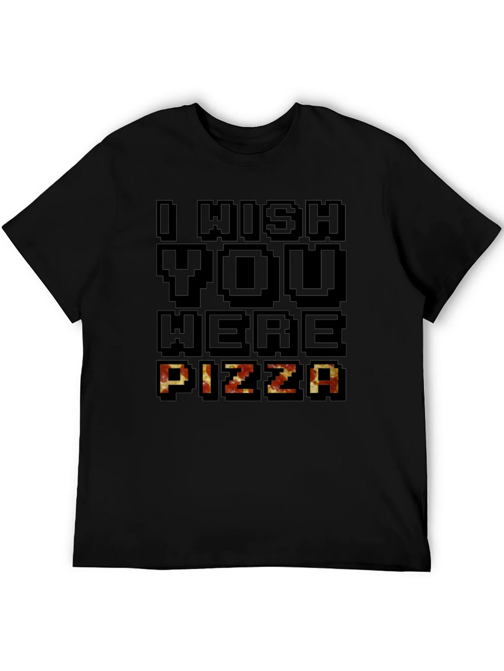 I Wish You Were Pizza Graphic T-Shirt product image 4